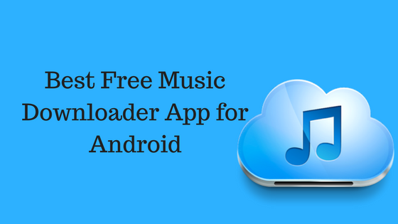 Top Free Music Download Apps For Android